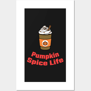 Pumpkin Spice Life (latte) Posters and Art